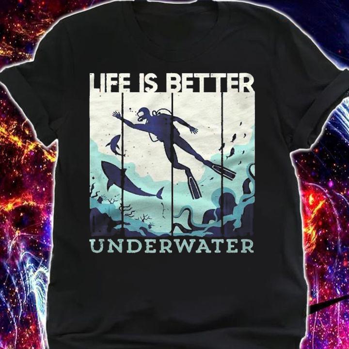 Life Is Better Underwater Vintage Retro Scuba Diving Dive shirt shirt