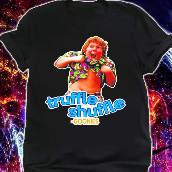 Truffle Shuffle Goonies Shirt
