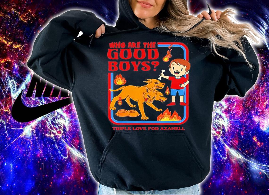 Who Are The Good Boys Riple Love For Azahell T-Shirt hoodie