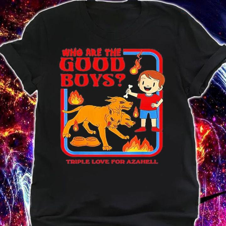 Who Are The Good Boys Riple Love For Azahell T-Shirt shirt