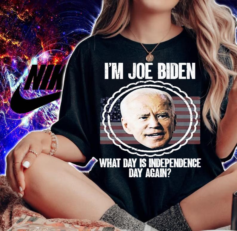 I'm Joe Biden What Day Is Independence Day Again Biden T-Shirt woman shirt
