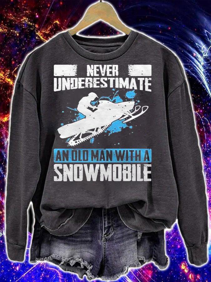 Never Underestimate An Old Man With A Snowmobile Shirt sweatshirt