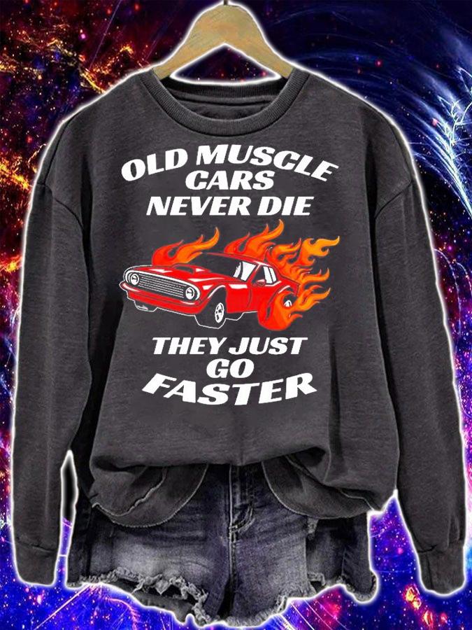 Old Muscle Cars Never Die They Just Go Faster T-Shirt