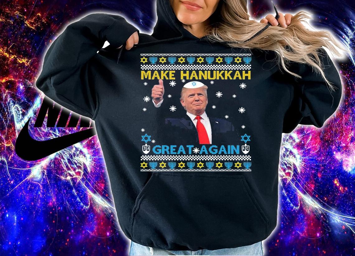 Hanukkah Jewish Donald Trump Make Great Again T-Shirt hoodie