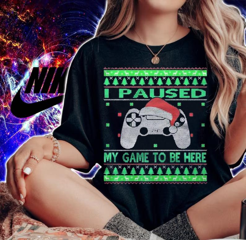 I Paused My Game To Be Here Ugly Christmas Sweater Gamer Shirt woman shirt