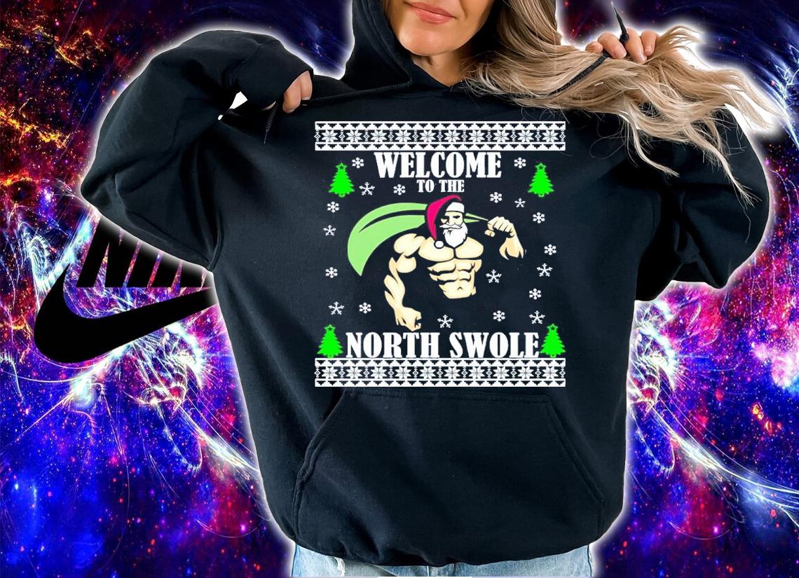 Santa Gym Lifting Welcome To The North Swole Ugly Christmas Shirt hoodie