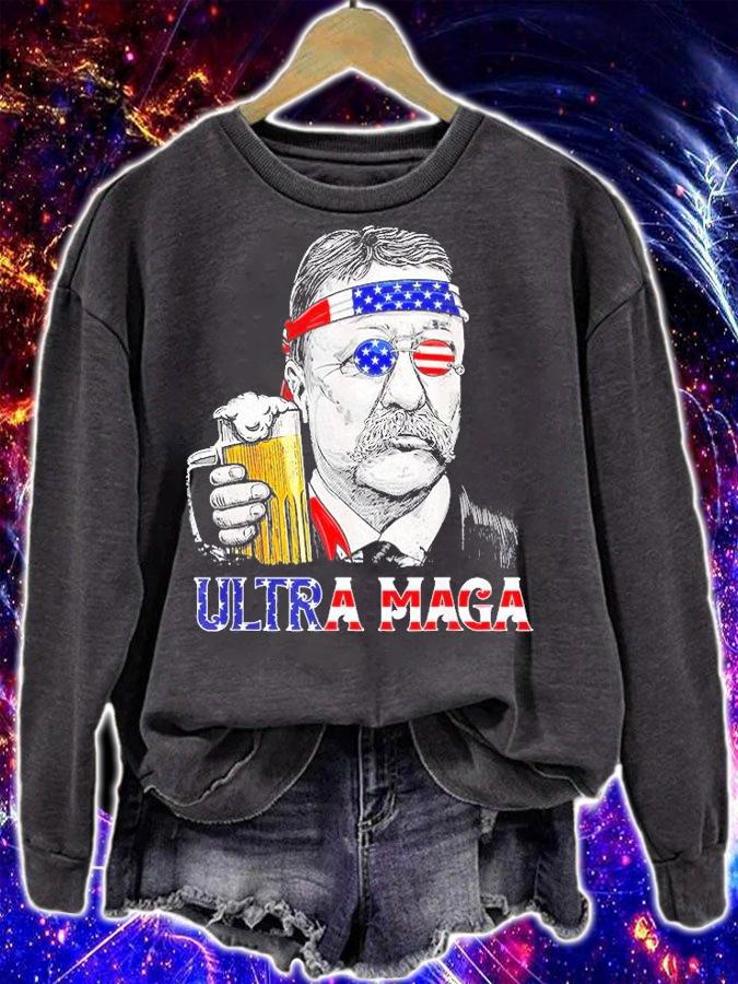 Ultra Maga 4th of July Teddy Theodore Roosevelt Drinking T-Shirt sweatshirt