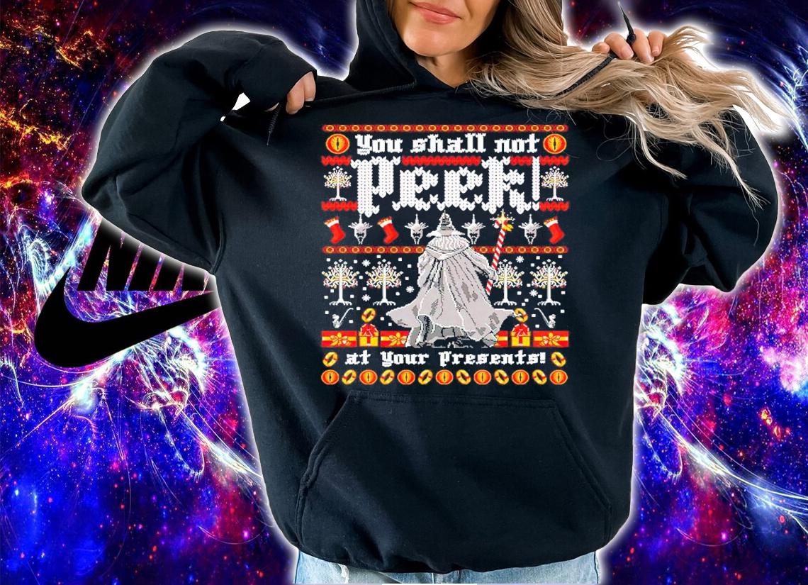 You Shall Not Peek Christmas shirt hoodie