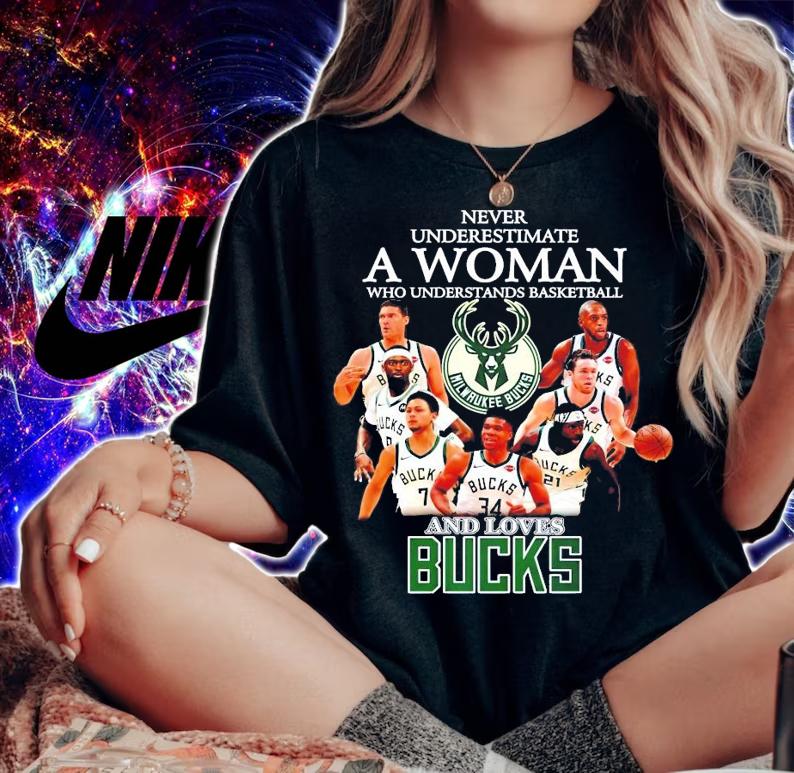 Milwaukee Bucks never underestimate a woman team shirt woman shirt