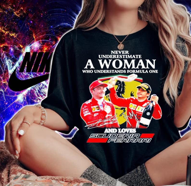 Never underestimate a woman who understands formula one Scuderia Ferrari signature shirt woman shirt