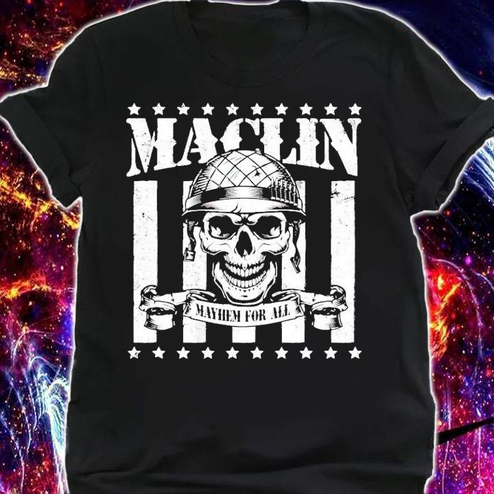 Steve Maclin Mayhem for all shirt