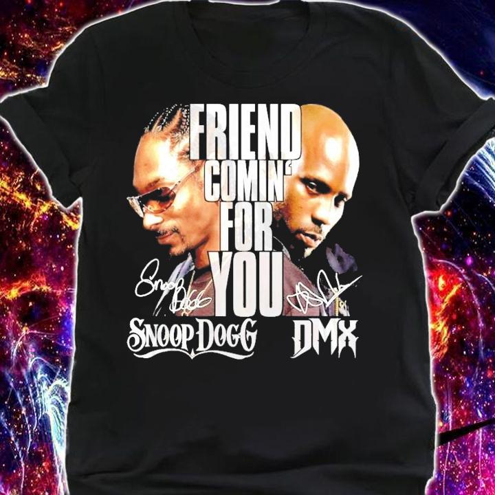 Fiend coming for you Snoop Dogg and DMX signature shirt shirt