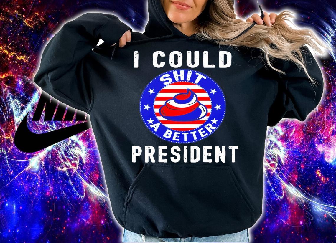 I Could Shit A Better President Funny Anti Biden Republican shirt