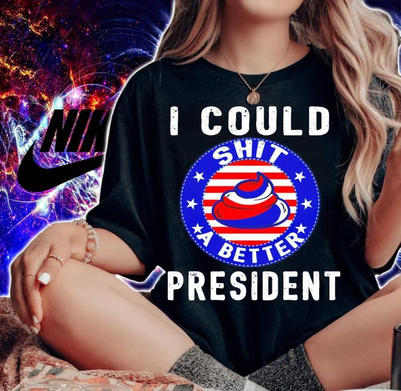 I Could Shit A Better President Funny Anti Biden Republican shirt