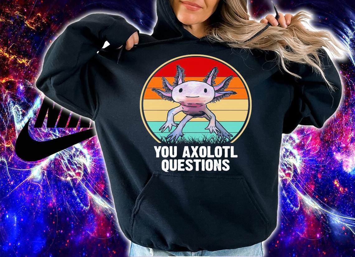 You Axolotl questions vintage funny shirt