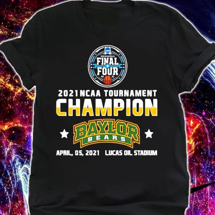 2021 NCAA Tournament Champions Baylor Bears BU Final Four shirt shirt