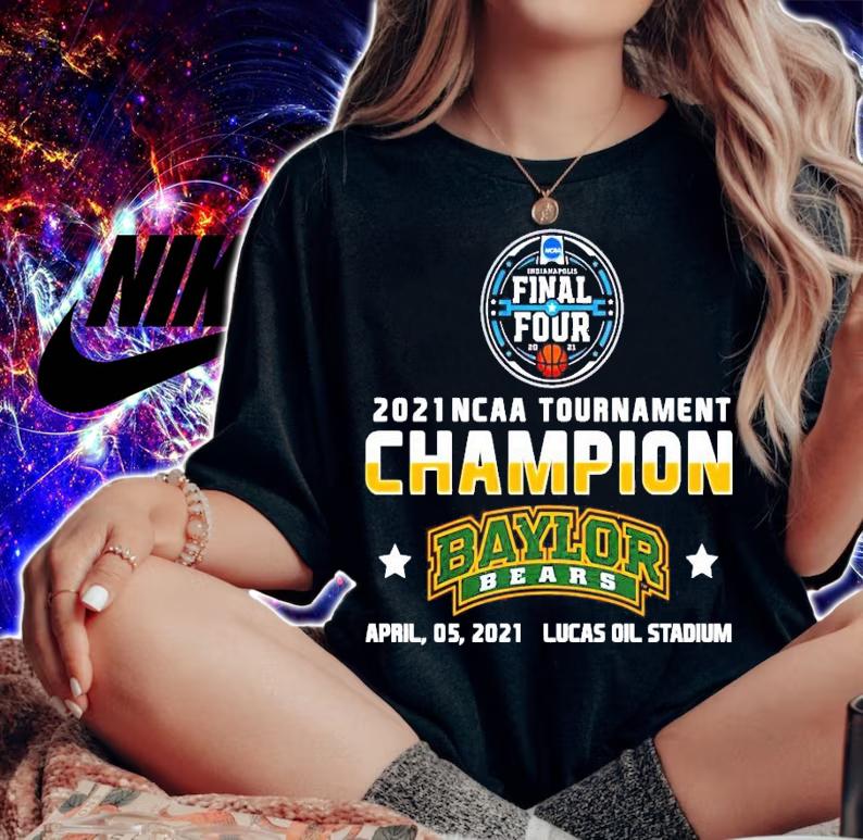 2021 NCAA Tournament Champions Baylor Bears BU Final Four shirt woman shirt