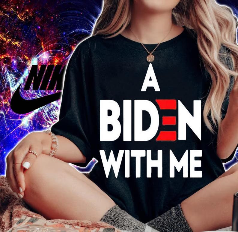 A Biden with me shirt