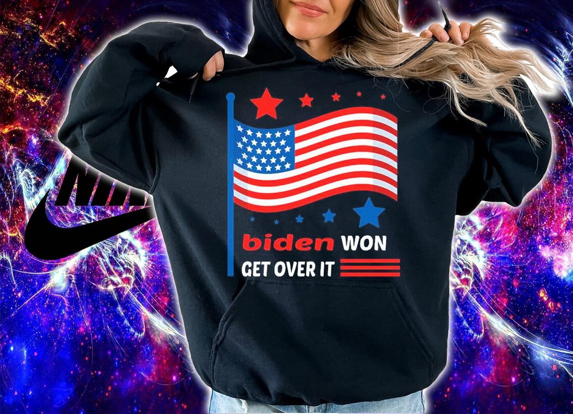 Biden Won Get Over It USA Flag T-shirt hoodie