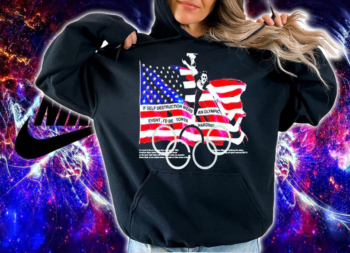 If self destruction were an Olympic event I'd be tonya harding T-shirt