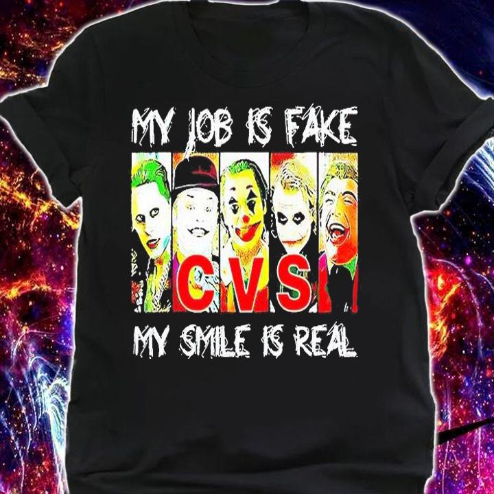 My job is fake my smile is real CVS T-shirt