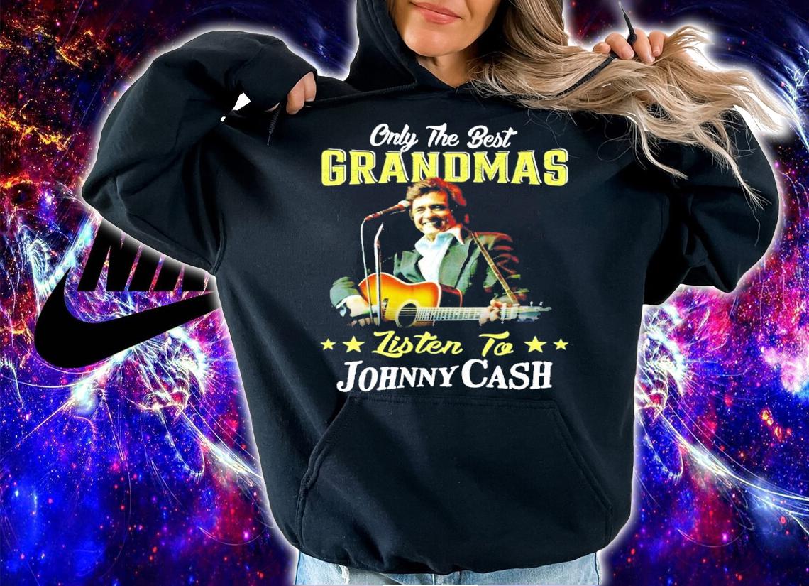 Only the best grandmas listen to Johnny Cash shirt