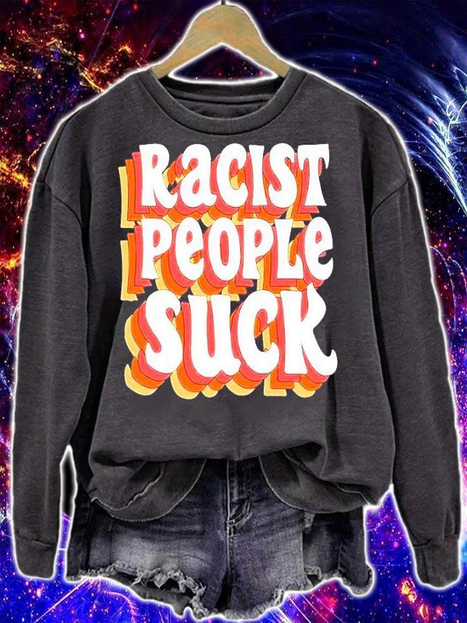 Racist people suck T-shirt sweatshirt
