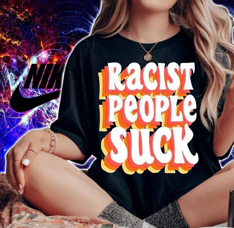 Racist people suck T-shirt woman shirt
