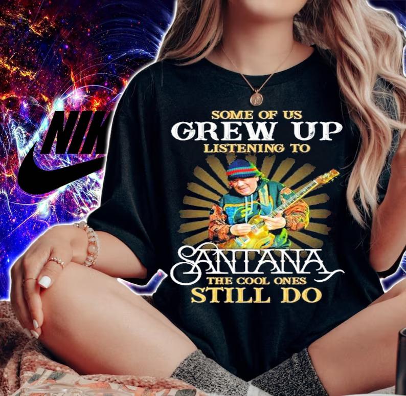 Some of us grew up listening to Santana the cool ones still do shirt woman shirt