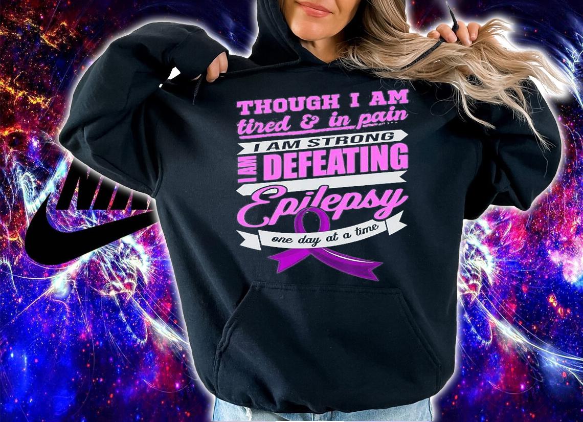 Though I Am Tired And In Pain I Am Strong I Am Defeating Epilepsy One Day At A Time T-Shirt