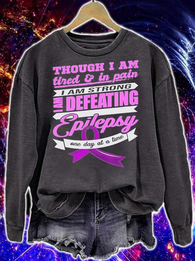 Though I Am Tired And In Pain I Am Strong I Am Defeating Epilepsy One Day At A Time T-Shirt
