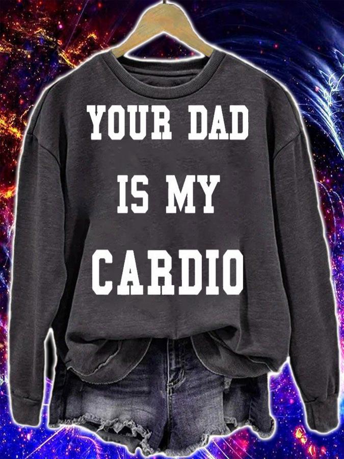 Your Dad Is My Cardio T-Shirt