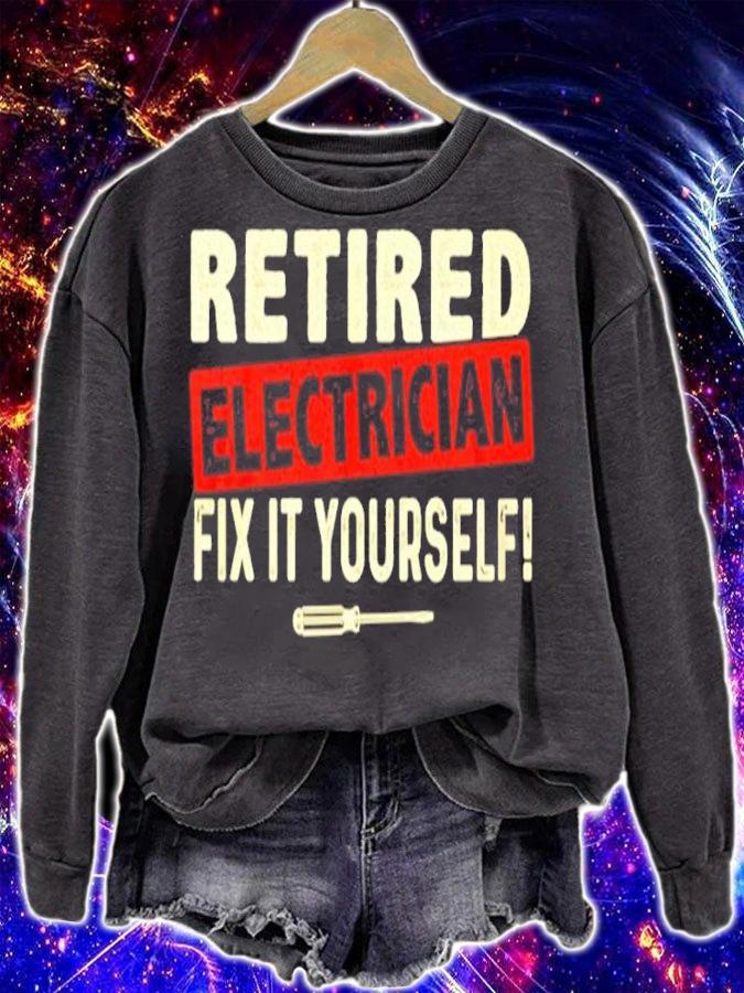 Retired electrician fix it yourself shirt sweatshirt