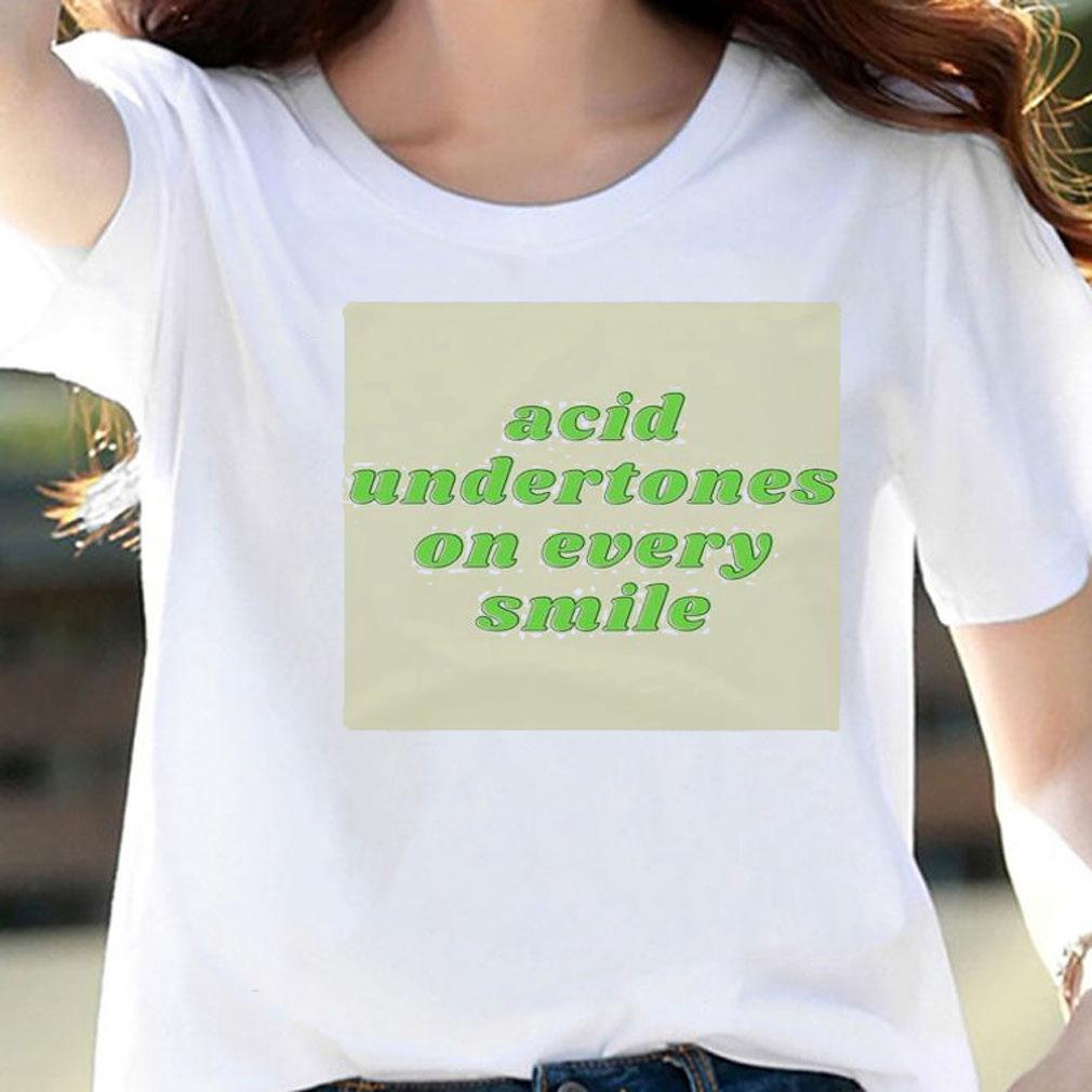 Acid undertones on every smile shirt woman shirt