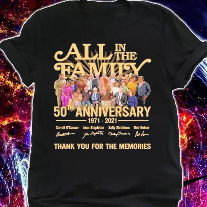 All in the family 50th anniversary 1971 2021 thank you for the memories shirt shirt