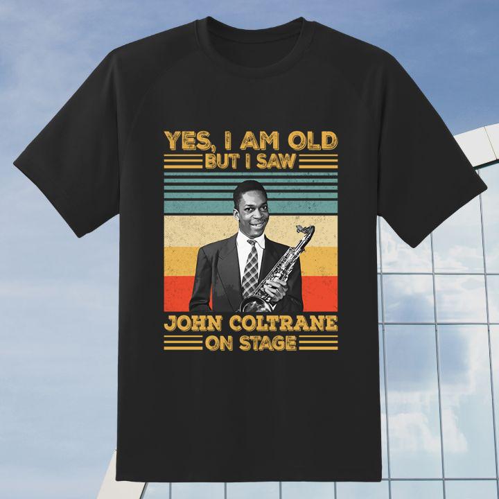 Yes I Am Old But I Saw John Coltrane On Stage Signature Vintage T-Shirt - Shop Now