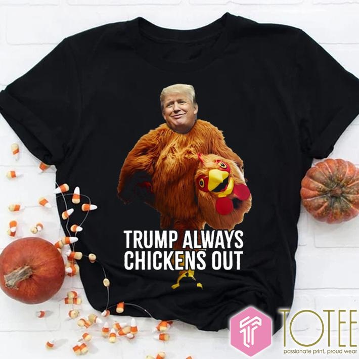Trump Always Chickens Out Taco Trade Meme T-shirt