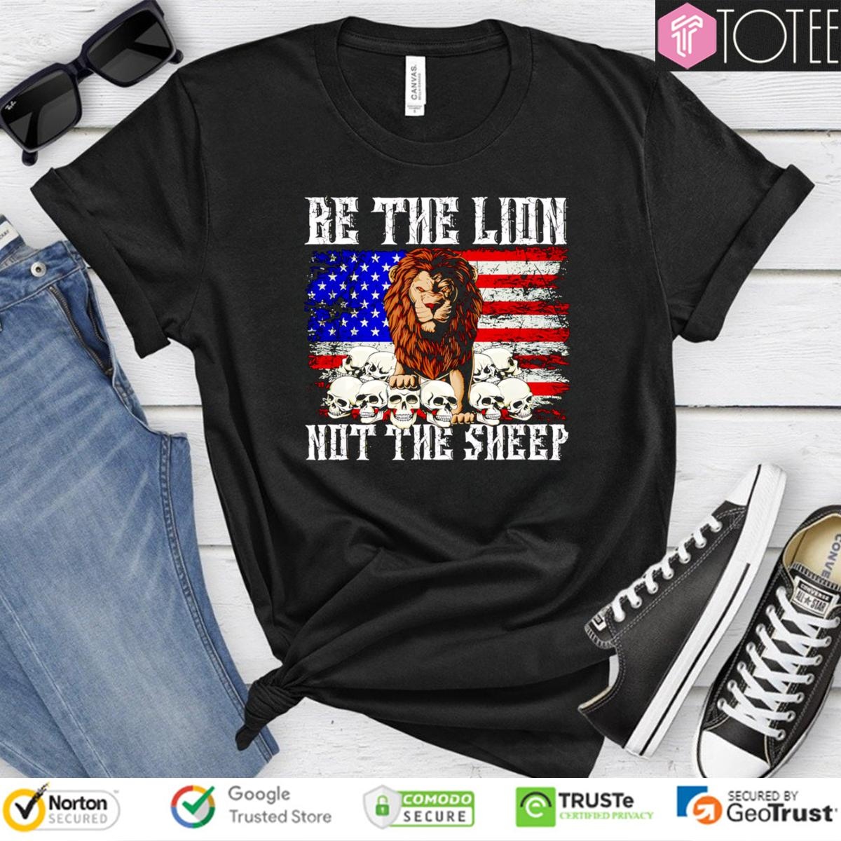 Be The Lion Not The Sheep American Flag 4Th Of July T-shirt